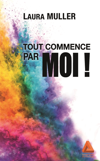 Tout commence par moi ! :...
