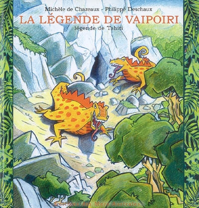 La légende de Vaipoiri : légende de Tahiti