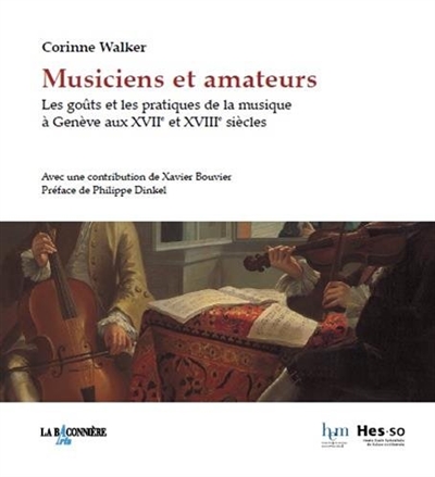 Musiciens et amateurs : le goût et les pratiques de la musique à Genève aux XVIIe et XVIIIe siècles