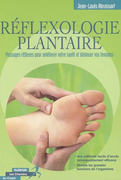 Réflexologie plantaire : massages réflexes pour améliorer votre santé et diminuer vos tensions