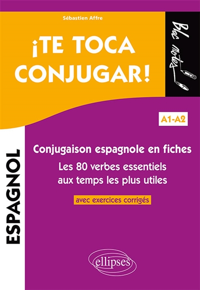 Te toca conjugar ! A1-A2 : conjugaison espagnole en fiches : les 80 verbes essentiels aux temps les plus utiles