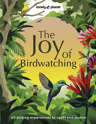 The joy of birdwatching :...