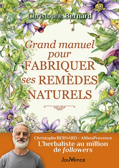 grand manuel pour fabriquer ses remèdes naturels