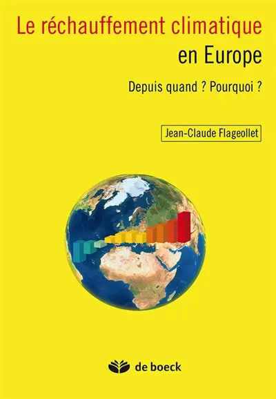 Le réchauffement climatique en Europe : depuis quand ? pourquoi ?
