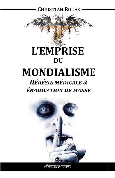 L'Emprise du Mondialisme Hérésie médicale & Eradication de masse