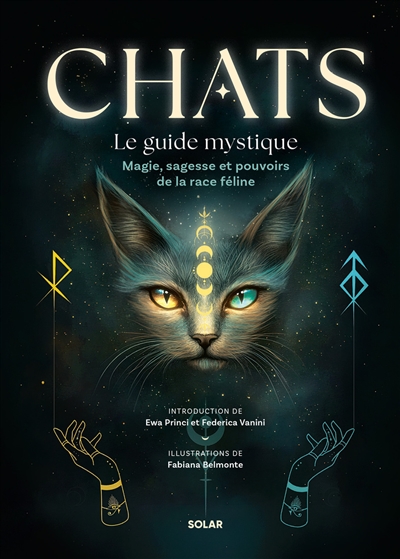 Chats : le guide mystique :...