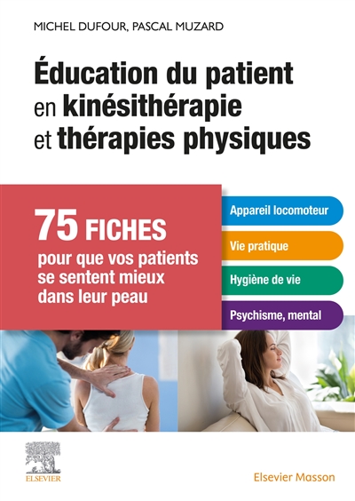 Education du patient en kinésithérapie et thérapies physiques : 75 fiches pour que vos patients se sentent mieux dans leur peau