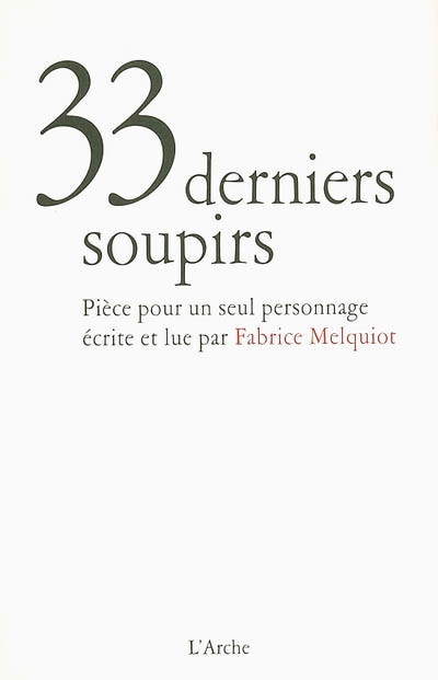 33 derniers soupirs : pièce pour un seul personnage