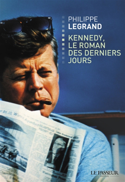 Kennedy, le roman des derniers jours