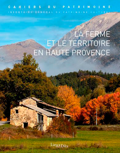 La ferme et le territoire en Haute Provence : Provence-Alpes-Côtes d'azur