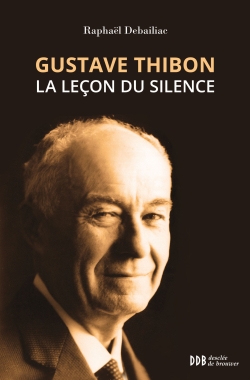 Gustave Thibon, la leçon du silence