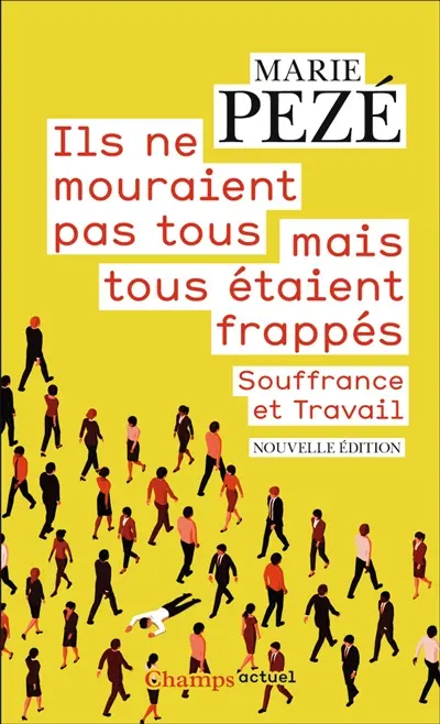 Ils ne mouraient pas tous mais tous étaient frappés : journal de la consultation Souffrance et travail 1997-2008