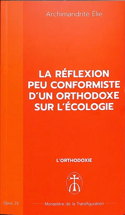La réflexion peu conformiste d'un orthodoxe sur l'écologie