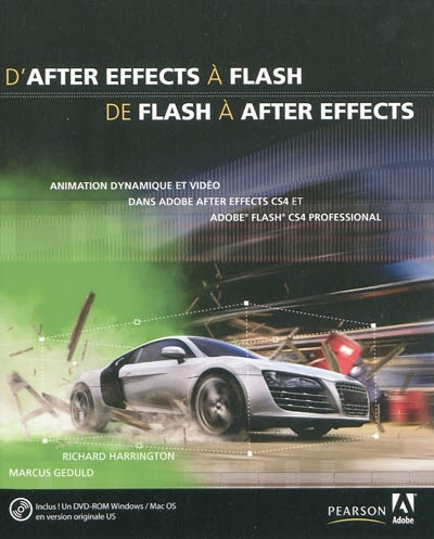 D'After Effects à Flash, de Flash à After Effects : animation dynamique et vidéo dans Adobe After Effects CS4 et Adobe Flash CS4 Professional