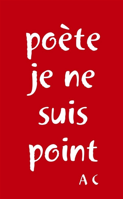 Poète je ne suis point