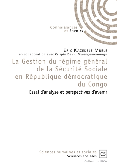 La gestion du régime général de la Sécurité sociale en République démocratique du Congo : essai d'analyse et prespectives d'avenir