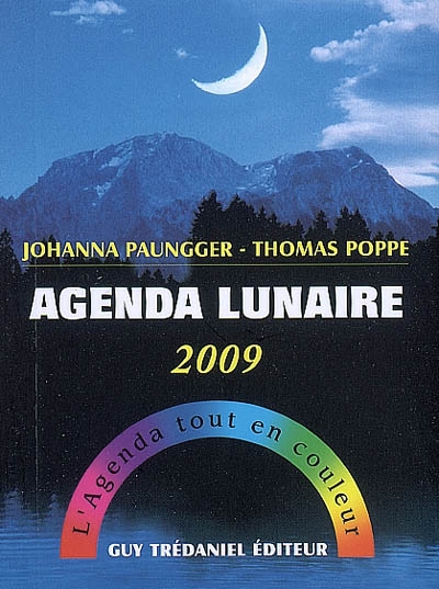Agenda lunaire 2009 : l'agenda tout en couleur