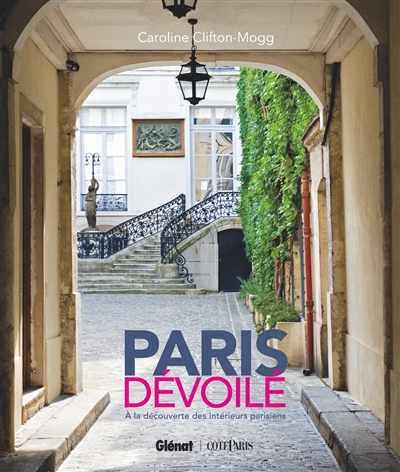 Paris dévoilé : à la découverte des intérieurs parisiens