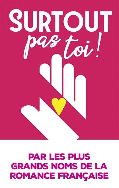 Surtout pas toi ! : par les...