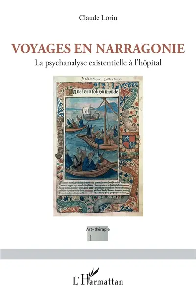 Voyages en Narragonie : la psychanalyse existentielle à l'hôpital
