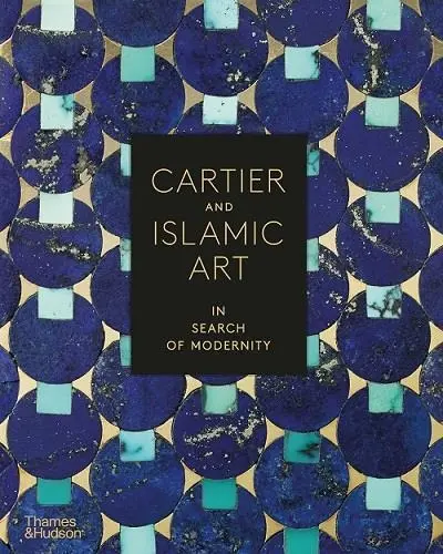 Cartier and Islamic Arts In Search of Modernity
