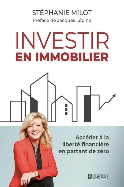 Investir en immobilier : Accéder à la liberté financière en partant de zéro