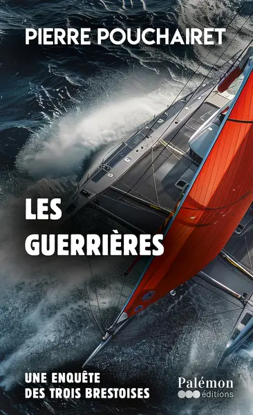 Les trois Brestoises. Vol. 17. Les guerrières