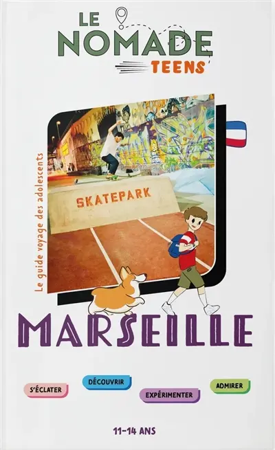 Marseille : s'éclater, découvrir, expérimenter, admirer : 11-14 ans