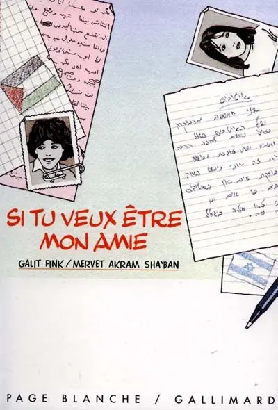 Si tu veux être mon amie : lettres de Mervet Akram Sha'ban et Galit Fink
