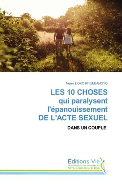 LES 10 CHOSES qui paralysent l'épanouissement DE L'ACTE SEXUEL : DANS UN COUPLE