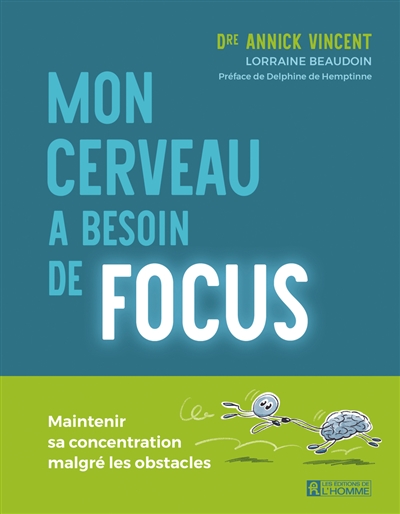 Mon cerveau a besoin de focus : Maintenir sa concentration malgré les obstacles