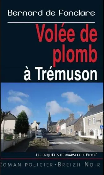 Les enquêtes de Marsi et Le Floch'. Volée de plomb à Trémuson