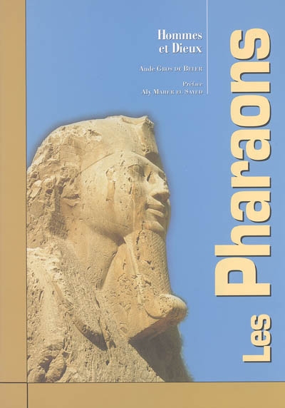 Les pharaons : hommes et dieux