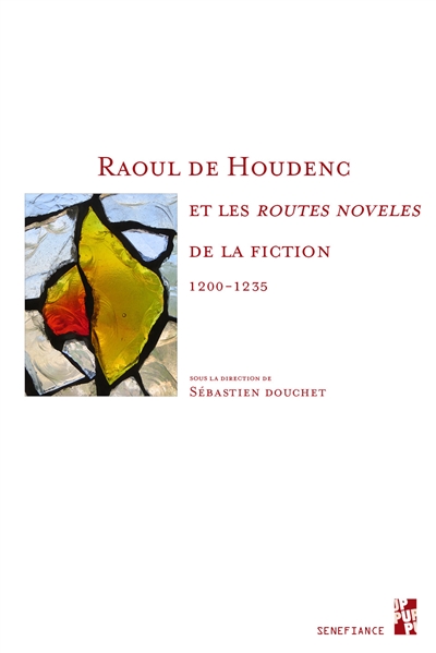 Raoul de Houdenc et les Routes noveles de la fiction : 1200-1235