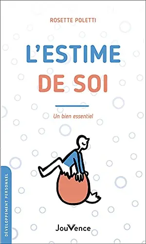 L'estime de soi : un bien essentiel