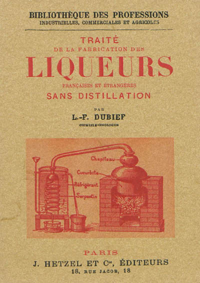 Traité de la fabrication des liqueurs françaises et étrangères sans distillation