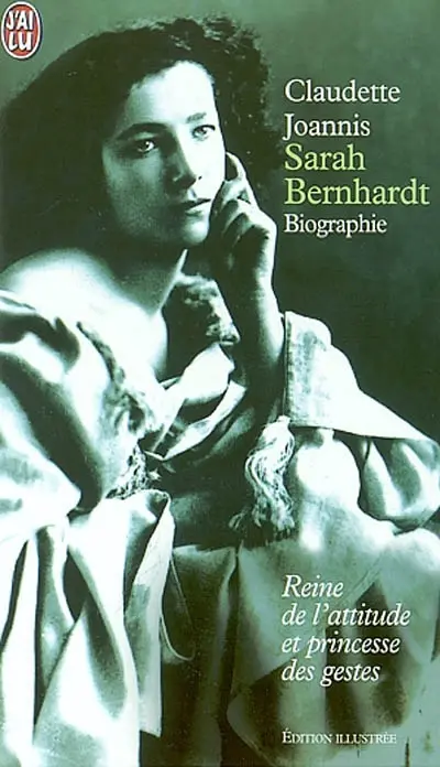 Sarah Bernhardt : reine de l'attitude et princesse des gestes