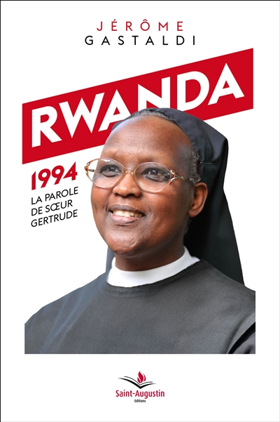 Rwanda 1994 : la parole de soeur Gertrude : une soeur sacrifiée