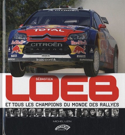 Sébastien Loeb : et les quinze autres champions du monde des rallyes