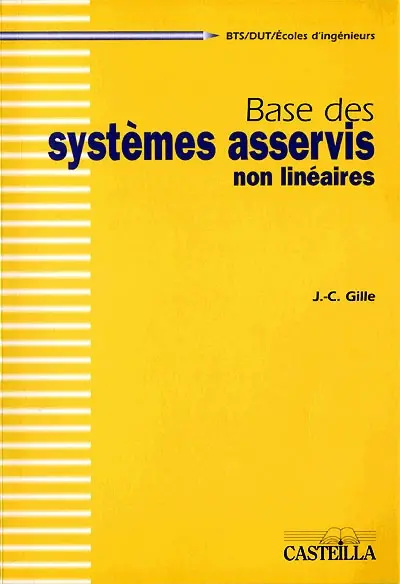 Base des systèmes asservis non linéaires : BTS, DUT, écoles d'ingénieurs
