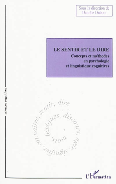 Le sentir et le dire : concepts et méthodes en psychologie et linguistique cognitives