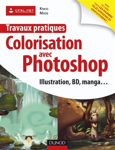 Travaux pratiques de colorisation avec Photoshop : illustration, BD, manga...