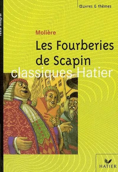 Les fourberies de Scapin. La farce, hier et aujourd'hui : Lesage, Ionesco, Tardieu