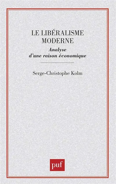 Le Libéralisme moderne : analyse d'une raison économique