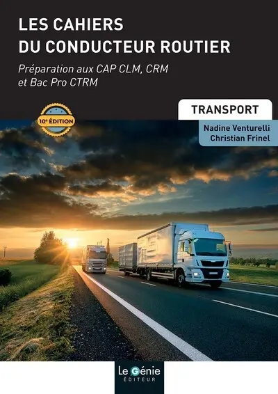 Les cahiers du conducteur routier : préparation aux CAP CLM, CRM et bac pro CTRM