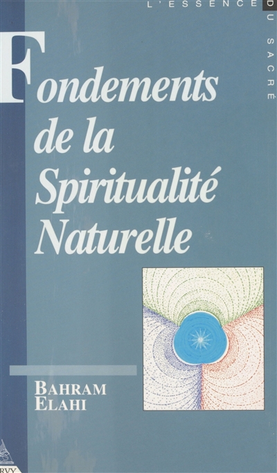 Fondements de la spiritualité naturelle. Vol. 1