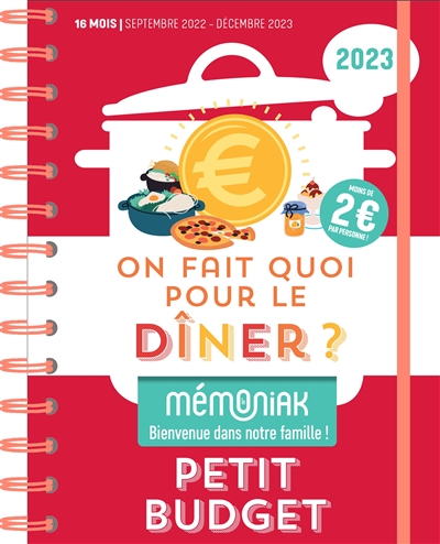 On fait quoi pour le dîner ? 2023 : petit budget : moins de 2 euros par personne ! 16 mois, septembre 2022-décembre 2023