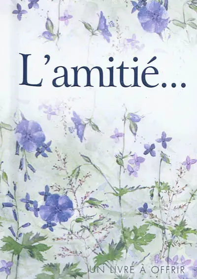 L'amitié... : grand format