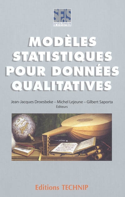 Modèles statistiques pour données qualitatives : 9e journées d'étude en statistique, 2000, Marseille