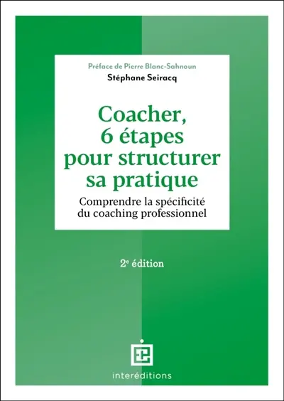 Coacher, 6 étapes pour structurer sa pratique : comprendre la spécificité du coaching professionnel